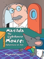 Matilda the Lighthouse Mouse: Adventure at Sea 1491835540 Book Cover