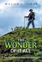 The Wonder of It All: Tales and Musings from Life's Journey B0BTHSG6W4 Book Cover