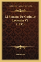 Li Romans De Garin Le Loherain V1 (1833) 116762985X Book Cover