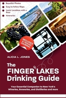 The Finger Lakes Drinking Guide: Your Essential Companion to New York's Wineries, Breweries, and Distilleries and more (Black and White Edition) (Finger Lakes Wonders) B0FDQ1B3LP Book Cover
