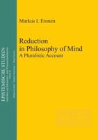 Reduction in Philosophy of Mind: A Pluralistic Account (Epistemische Studien: Schriften Zur Erkenntnis- Und Wissenschaftstheorie) 3868381252 Book Cover