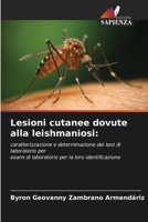 Lesioni cutanee dovute alla leishmaniosi:: caratterizzazione e determinazione dei test di laboratorio peresami di laboratorio per la loro identificazione B0CKK5LFPD Book Cover