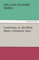 Confession, or, the Blind Heart (Large Print Edition): a Domestic Story 9355899645 Book Cover