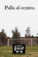 Palla al centro 1291469389 Book Cover