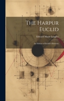 The Harpur Euclid: An Edition of Euclid's Elements 1022464507 Book Cover