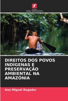 DIREITOS DOS POVOS INDÍGENAS E PRESERVAÇÃO AMBIENTAL NA AMAZÓNIA 6205866234 Book Cover