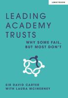 Leading Academy Trusts: Why some fail, but most don't 1912906996 Book Cover