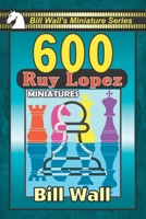 600 Ruy Lopez Miniatures B08XNBYFT4 Book Cover