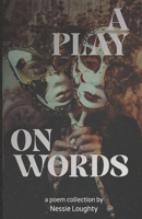 A Play On Words: A poetry collection B0GQZHLR42 Book Cover