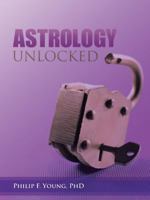 Astrology Unlocked 1452587833 Book Cover