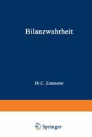 Bilanzwahrheit: Wunsch Und Wirklichkeit 3409165053 Book Cover