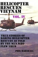 Helicopter Rescues Vietnam Vol. IV 1534770755 Book Cover