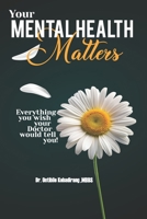 Your Mental Health Matters: Everything you wish your doctor would tell you! B0FP8NYPSD Book Cover