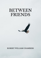 Between Friends 1548332879 Book Cover