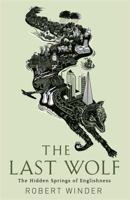 The Last Wolf: The Hidden Springs of Englishness 034914186X Book Cover