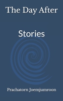 The Day After: Stories B0CN4ML2WD Book Cover