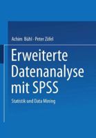 Erweiterte Datenanalyse Mit SPSS: Statistik Und Data Mining 3531138219 Book Cover