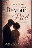 A Choice To Stay: Beyond The Past B0H8FZSBSW Book Cover