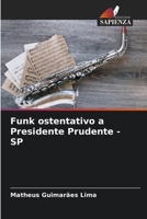 Funk ostentativo a Presidente Prudente - SP (Italian Edition) 6208079845 Book Cover