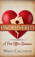 Undelivered: A Small Town Romance of Lost Letters, Second Chances, and Finding Home 1807001423 Book Cover