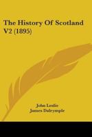 The History Of Scotland V2 1165817500 Book Cover