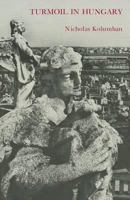 Turmoil in Hungary: An Anthology of Twentieth Century Hungarian Poetry 089823039X Book Cover