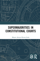 Supermajorities in Constitutional Courts 1032599693 Book Cover