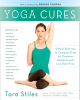Yoga Cures: Simple Routines to Conquer More Than 50 Common Ailments and Live Pain-Free 0307954854 Book Cover