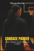 Candace Parker: “Power, Purpose, and the Making of a Legend” B0F8N7R5J4 Book Cover