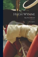 Hugh Wynne: Free Quaker 1017296499 Book Cover