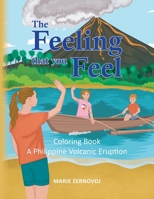 The Feeling that you Feel: Coloring Book - A Philippine Volcanic Eruption B0FG56Q8J9 Book Cover