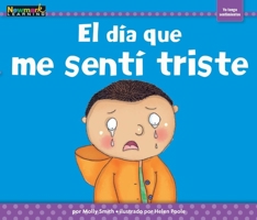 El Dia Que Me Senti Triste 1478823054 Book Cover