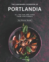 The Landmark Cookbook of Portlandia: All the Fun and Food from Portlandia B08YSW2KBB Book Cover