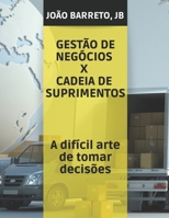 Gestão de negócios x cadeia de suprimentos: A difícil arte de tomar decisões B08YMPT2G2 Book Cover