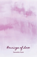 Pourings of Love 1710229721 Book Cover