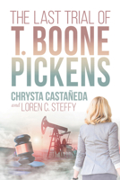 The Last Trial of T. Boone Pickens 1734082208 Book Cover