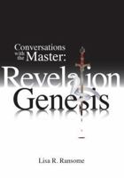 Conversations with the Master: Revelation Genesis 0615612997 Book Cover
