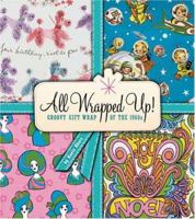 All Wrapped Up!: Groovy Gift Wrap of the 1960s 0811843734 Book Cover