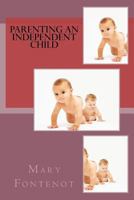 Parenting an Independent Child 1718691262 Book Cover
