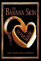 The Banana Skin - Love Magic 1477140883 Book Cover