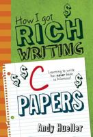 How I Got Rich Writing C Papers 1462110584 Book Cover