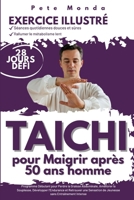 Tai Chi pour Maigrir après 50 ans homme: Programme Débutant pour Perdre la Graisse Abdominale, Améliorer la Souplesse, Développer l’Endurance et ... sans Entraînement Intense (French Edition) B0GZ5T6JNV Book Cover