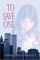 To Save One 1413716997 Book Cover