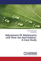 Adjustment Of Adolescents and Their Sex And Habitat: A Case Study 3659590444 Book Cover