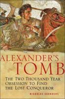 Alexander's Tomb: The Two Thousand Year Obsession to Find the Lost Conqueror 046507202X Book Cover