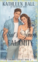 Clint's Sweet Calamity: A Sweet Contemporary Western Romance B0BNV575LX Book Cover