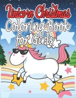 Unicorn Christmas Coloring Book for Girls: Christmas Coloring Book for Girls, Kids and Adults 1676241442 Book Cover