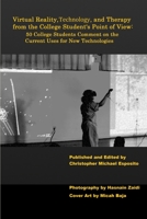 Virtual Reality, Technology, and Therapy from the College Student's Point of View 0578181010 Book Cover