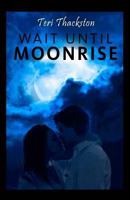 Wait Until Moonrise 1533395713 Book Cover