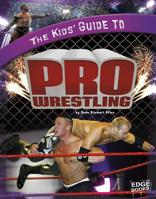 The Kids' Guide to Pro Wrestling 1429660082 Book Cover